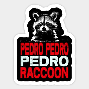 Unleash Your Inner Pedro Raccoon Sticker